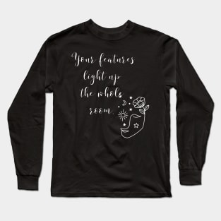 YOUR FEATURES LIGHT UP THE WHOLE ROOM. | be You | be yourself Long Sleeve T-Shirt